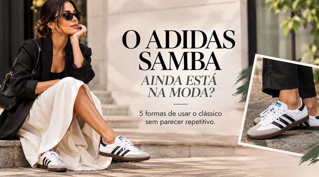 O Adidas Samba ainda está na moda?